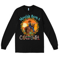 Black shoulda been a cowgirl Long Sleeve Tee - MaliasSmallBusiness