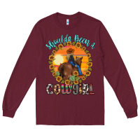 Burgundy shoulda been a cowgirl Long Sleeve Tee - MaliasSmallBusiness