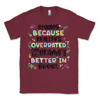 Burgundy reading because realitys overrated Classic Tee - MaliasSmallBusiness