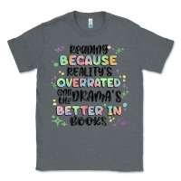 Charcoal Heather reading because realitys overrated Classic Tee - MaliasSmallBusiness