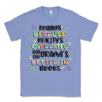 Colony Blue reading because realitys overrated Classic Tee - MaliasSmallBusiness