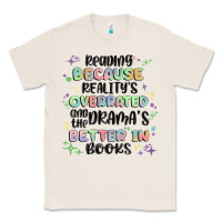 Natural reading because realitys overrated Classic Tee - MaliasSmallBusiness