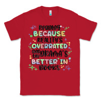 Red reading because realitys overrated Classic Tee - MaliasSmallBusiness