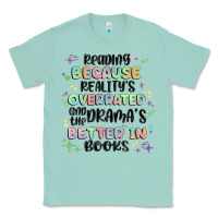 Seafoam reading because realitys overrated Classic Tee - MaliasSmallBusiness