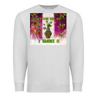 I Don't Stir The Pot I Smoke It Premium Sweatshirt | Teevron