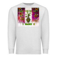 Oatmeal Heather i don't stir the pot i smoke it Premium Sweatshirt - TumblerDesignByShophia