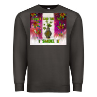Smoke i don't stir the pot i smoke it Premium Sweatshirt - TumblerDesignByShophia