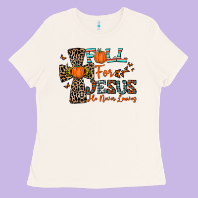 Fall For Jesus He Never Leaves Ladies Tee Designed By Cowhidedigitalart
