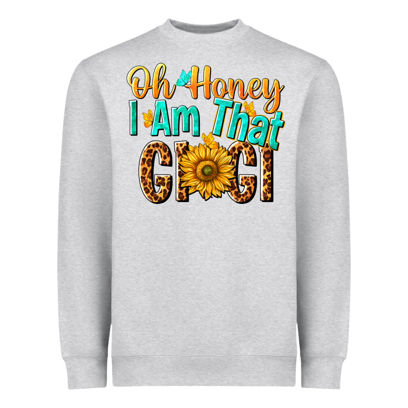 Oh Honey I Am That Gigi Nca Heavyweight Sweatshirt by NancyCooperArtShop | Teevron
