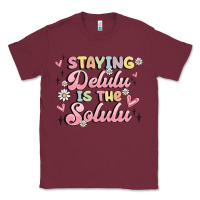 Burgundy staying delulu is the solulu Classic Tee - MaliasSmallBusiness