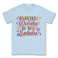 Dusty Blue staying delulu is the solulu Classic Tee - MaliasSmallBusiness