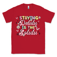 Red staying delulu is the solulu Classic Tee - MaliasSmallBusiness