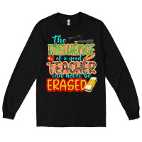 Black the influence of a good teacher Long Sleeve Tee - NancyCooperArtShop
