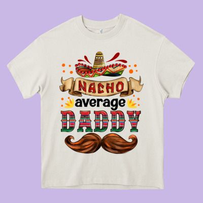 Nacho Average Daddy Heavy Core Tee Designed By Hra Design Shop
