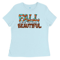 Baby Blue fall is proof that change is beautiful Ladies Tee - CowhideDigitalArt