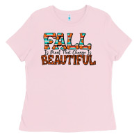 Bubblegum Pink fall is proof that change is beautiful Ladies Tee - CowhideDigitalArt