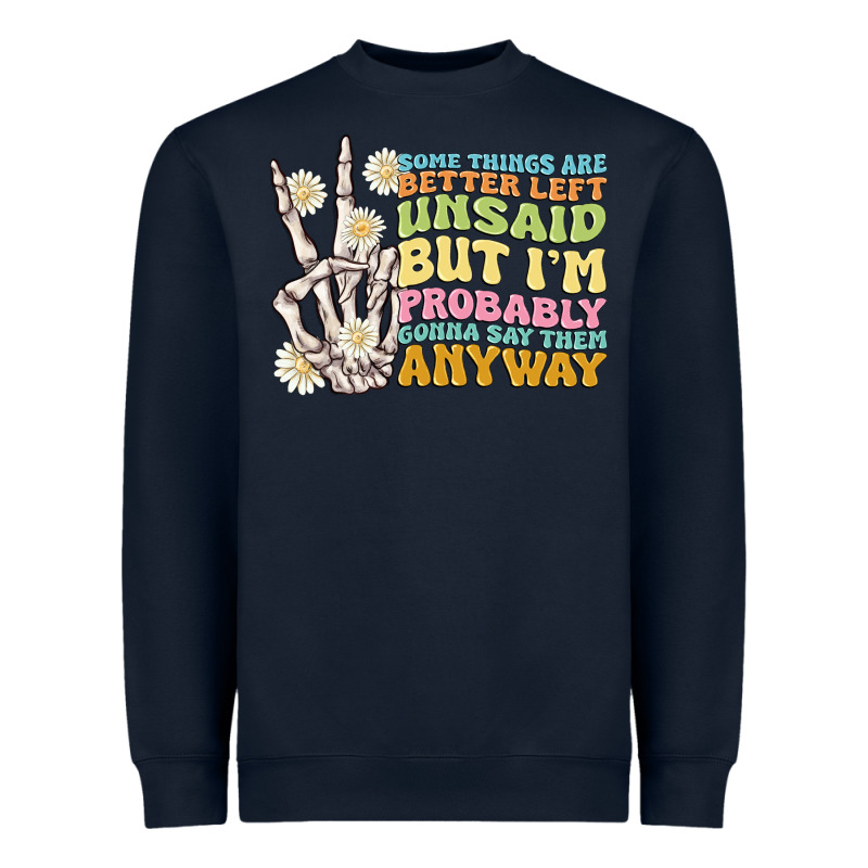 Some Things Are Better Left Unsaid Heavyweight Sweatshirt by MaliasSmallBusiness | Teevron