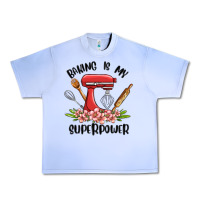 Baking Is My Superpower Malia Urban Heavy Tee | Teevron
