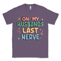 Lavender on my husbands last last nerve Classic Tee - MaliasSmallBusiness