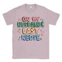 Lilac on my husbands last last nerve Classic Tee - MaliasSmallBusiness