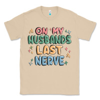 On My Husbands Last Last Nerve Classic Tee | Teevron