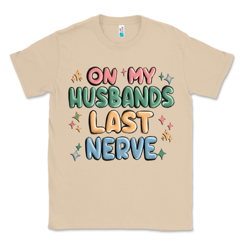On My Husbands Last Last Nerve Classic Tee by MaliasSmallBusiness | Teevron
