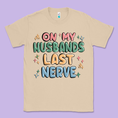 On My Husbands Last Last Nerve Classic Tee Designed By Maliassmallbusiness