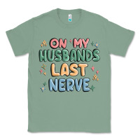 Sage on my husbands last last nerve Classic Tee - MaliasSmallBusiness