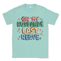 Seafoam on my husbands last last nerve Classic Tee - MaliasSmallBusiness