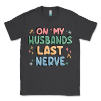 Smoke on my husbands last last nerve Classic Tee - MaliasSmallBusiness