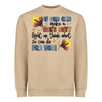 If God Can Make A Bugs Butt Light Up Heavyweight Sweatshirt | Teevron