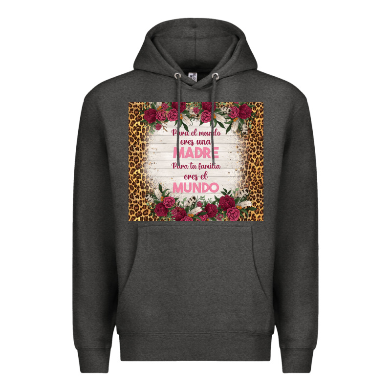 Para El Mundo Eres Una Madre Para Tu Familia Eres Premium Hoodie by TumblerDesignByShophia | Teevron