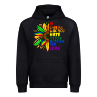 Black Be careful who you hate it could be someone you Urban Hoodie - FaDigitalArtStudio