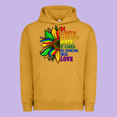 Be Careful Who You Hate It Could Be Someone You Urban Hoodie Designed By Fadigitalartstudio