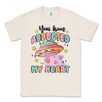 Natural you have abducted my heart Classic Tee - MaliasSmallBusiness