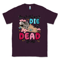 Plum you don't have to die to be dead to me Classic Tee - MaliasSmallBusiness