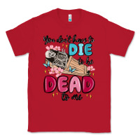 Red you don't have to die to be dead to me Classic Tee - MaliasSmallBusiness