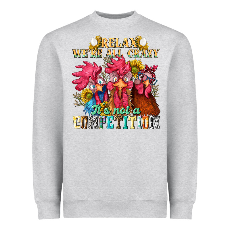 Relax Were All Crazy Its Not A Competition Nca Heavyweight Sweatshirt by NancyCooperArtShop | Teevron