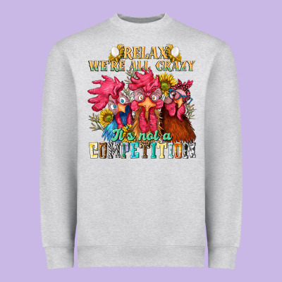 Relax Were All Crazy Its Not A Competition Nca Heavyweight Sweatshirt Designed By Nancycooperartshop