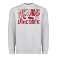 Heather Grey jesus is my valentine Heavyweight Sweatshirt - MaliasSmallBusiness