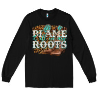 Black blame it all on my roots Long Sleeve Tee - NancyCooperArtShop