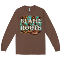 Chestnut blame it all on my roots Long Sleeve Tee - NancyCooperArtShop