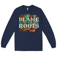 Navy blame it all on my roots Long Sleeve Tee - NancyCooperArtShop