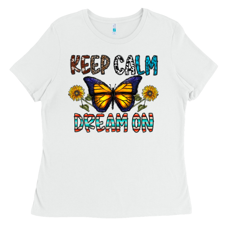 Keep Calm Dream On Ladies Tee by CowhideDigitalArt | Teevron