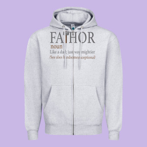 Fa-thor Like Dad Just Way Mightier Zipper Hoodie Designed By Bettercallsaul