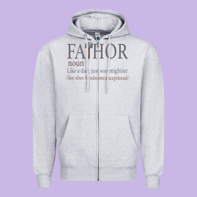 Fa-thor Like Dad Just Way Mightier Zipper Hoodie Designed By Bettercallsaul