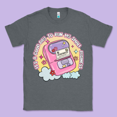 Its A Good Day To Run My Small Business Classic Tee Designed By Maliassmallbusiness