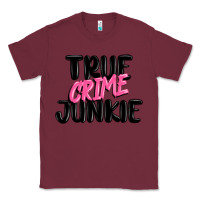 Burgundy true crime junkie Classic Tee - MaliasSmallBusiness