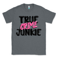 Charcoal Heather true crime junkie Classic Tee - MaliasSmallBusiness