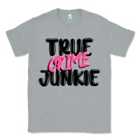 Heather Grey true crime junkie Classic Tee - MaliasSmallBusiness